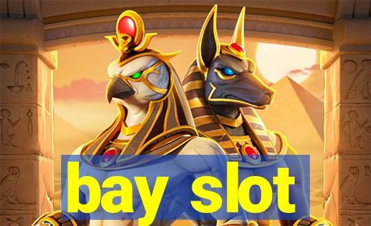 bay slot