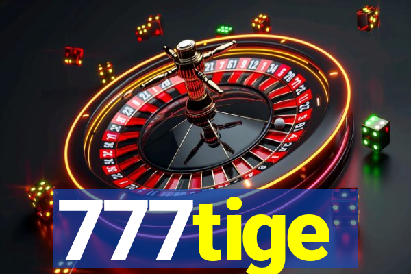 777tige