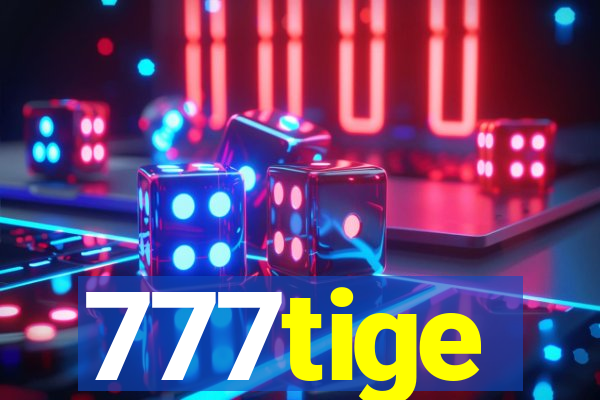 777tige