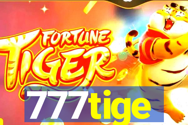 777tige