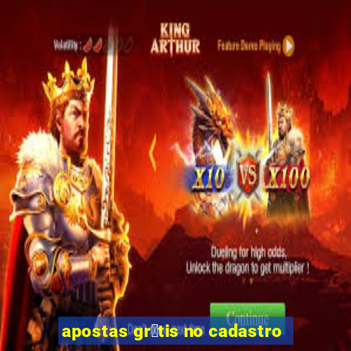 apostas gr谩tis no cadastro