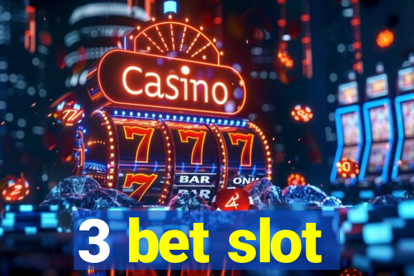 3 bet slot