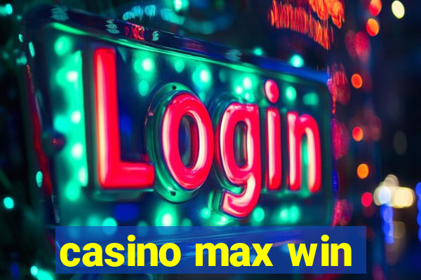 casino max win