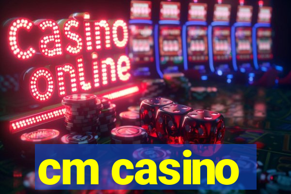 cm casino