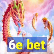 6e bet