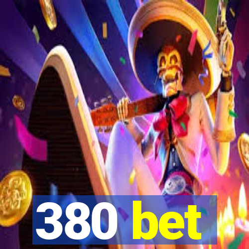 380 bet