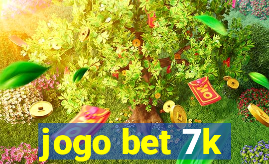 jogo bet 7k