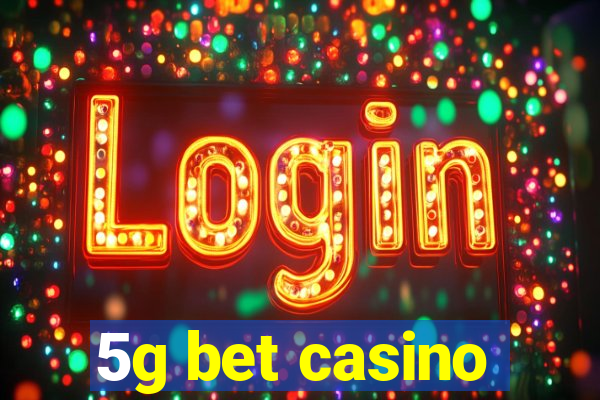 5g bet casino