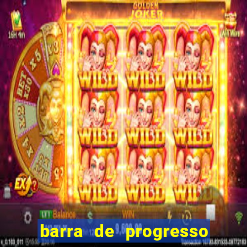 barra de progresso 99 blaze o que significa