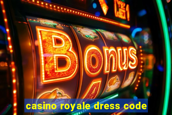 casino royale dress code