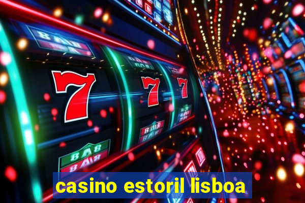 casino estoril lisboa