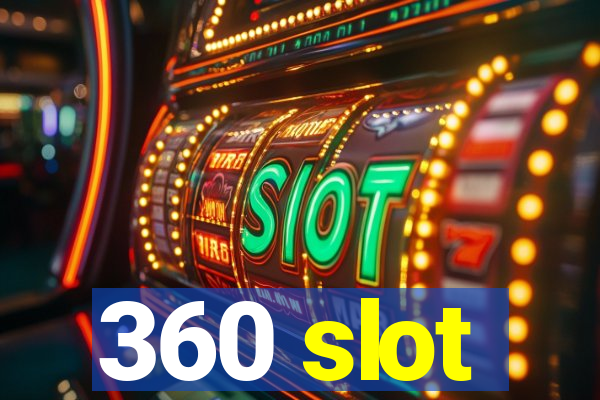 360 slot