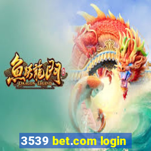 3539 bet.com login