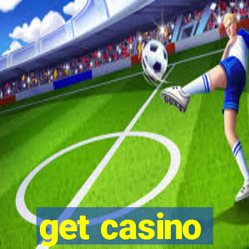 get casino