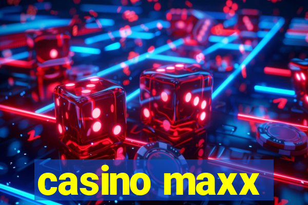 casino maxx