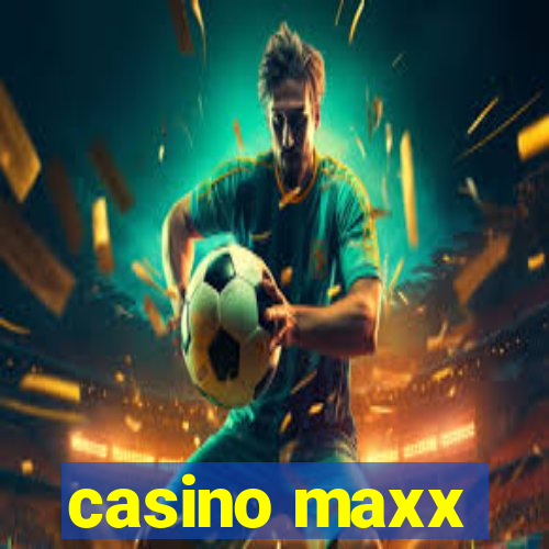 casino maxx