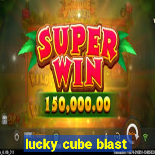 lucky cube blast