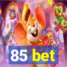 85 bet