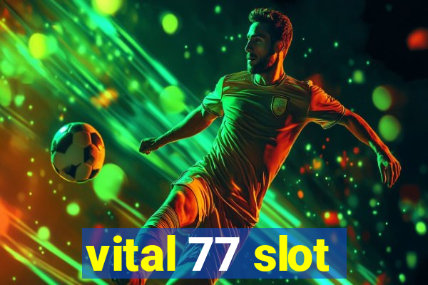 vital 77 slot