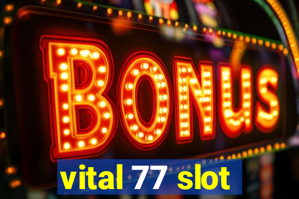 vital 77 slot