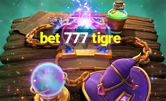 bet 777 tigre