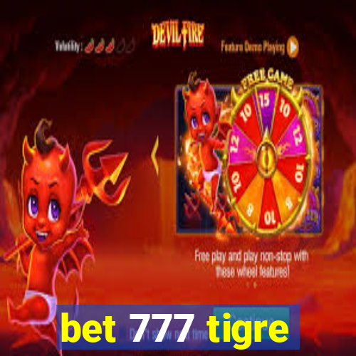 bet 777 tigre