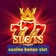 casino bonus slot