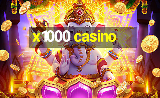 x1000 casino