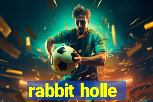 rabbit holle