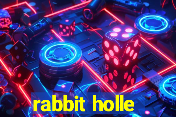 rabbit holle