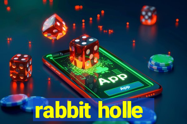 rabbit holle