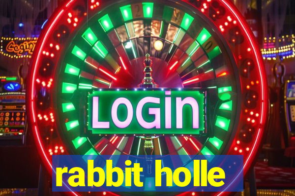 rabbit holle