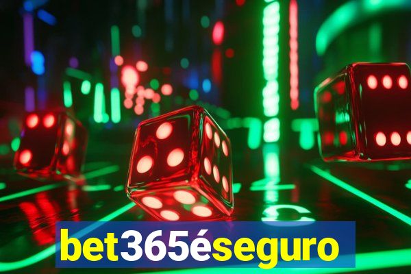 bet365éseguro