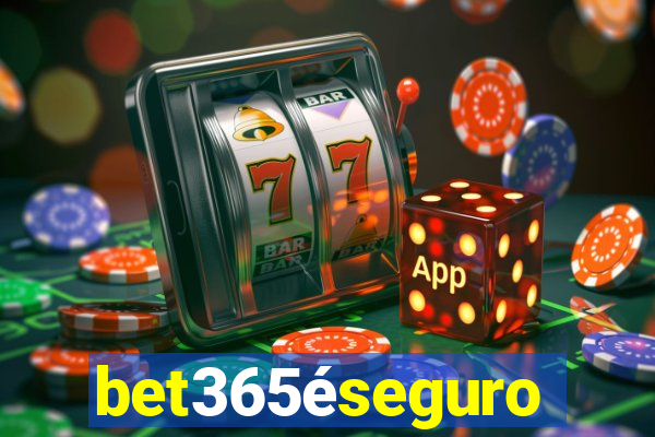 bet365éseguro