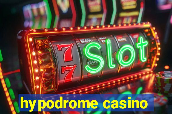 hypodrome casino