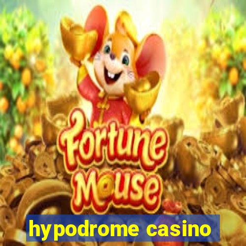 hypodrome casino