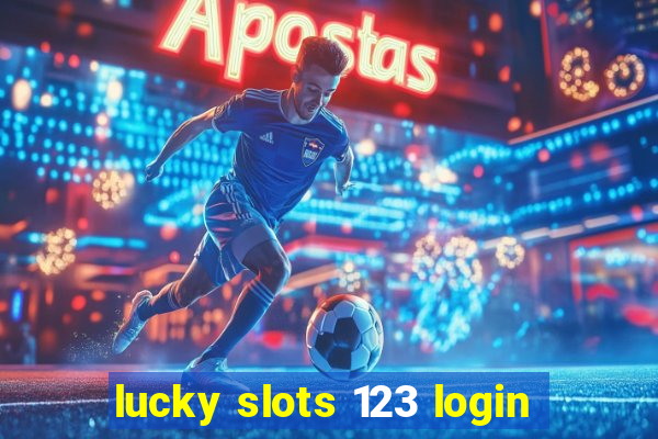 lucky slots 123 login