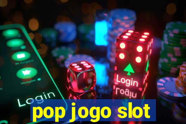 pop jogo slot