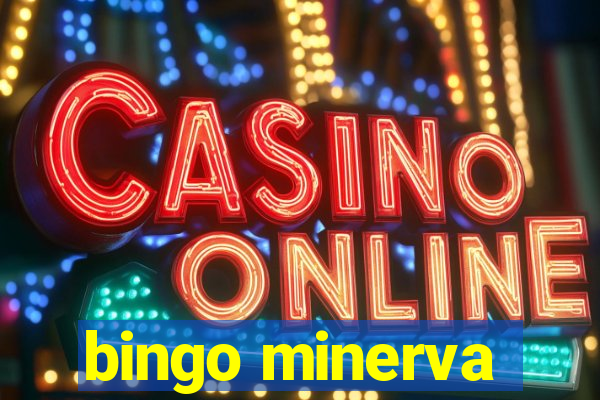 bingo minerva