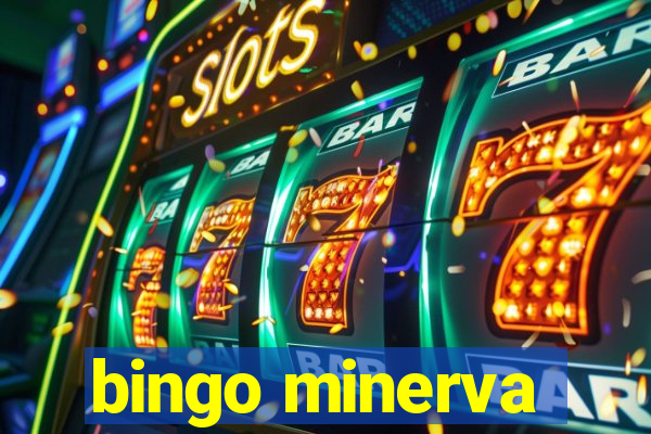 bingo minerva