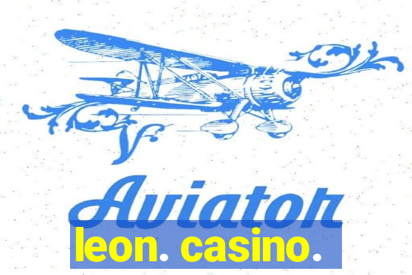 leon. casino.