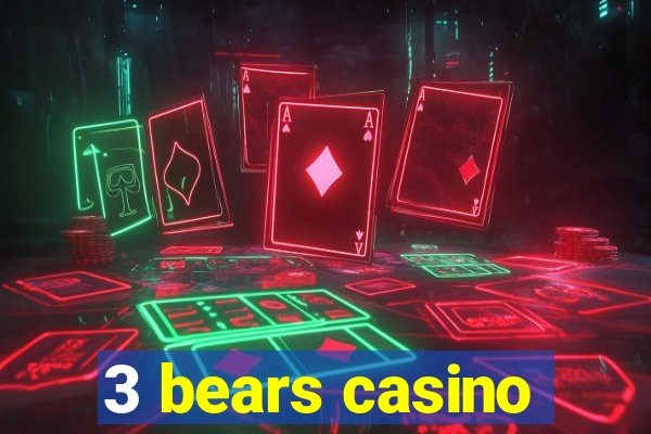 3 bears casino