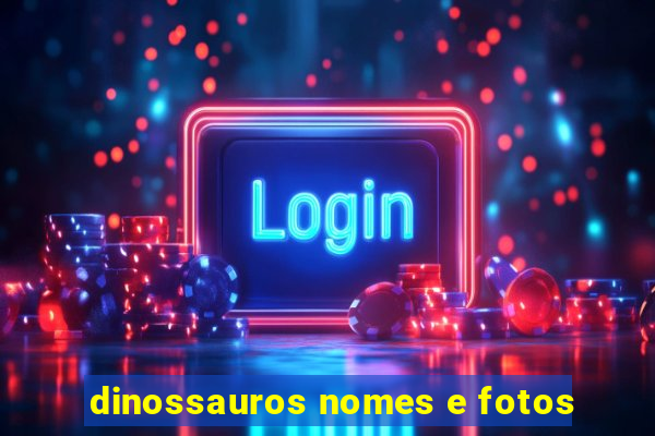 dinossauros nomes e fotos