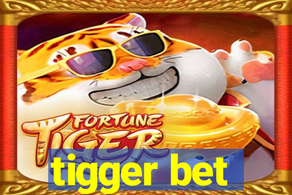 tigger bet