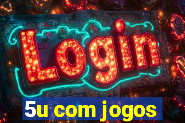 5u com jogos