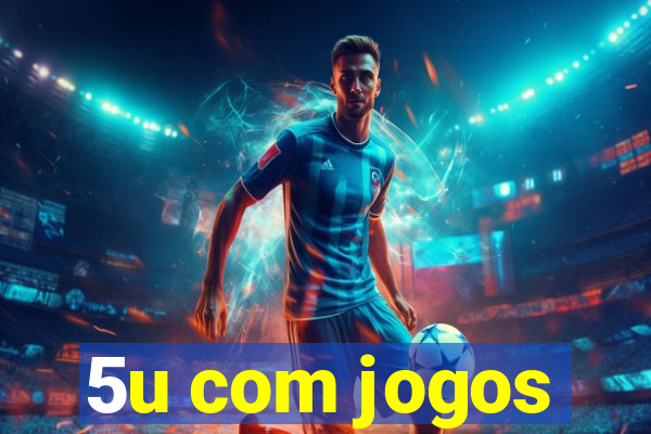 5u com jogos