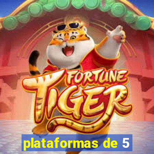 plataformas de 5