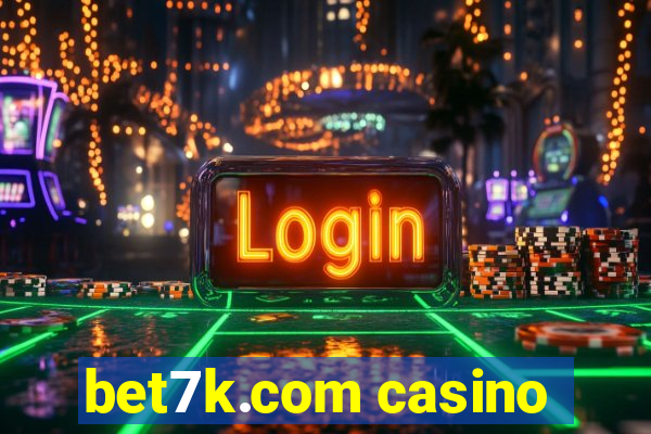 bet7k.com casino