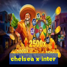 chelsea x inter