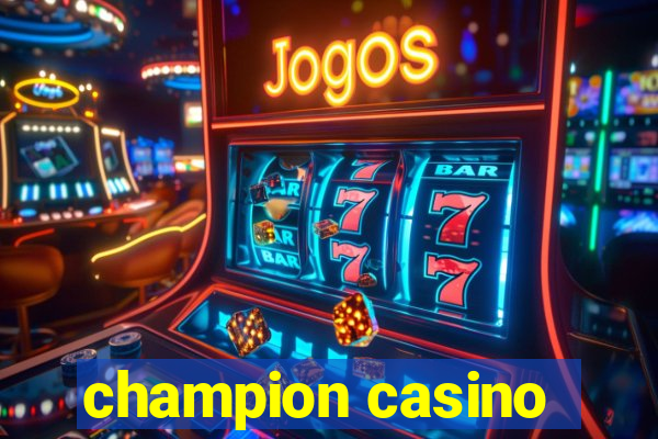 champion casino